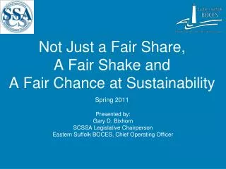 Not Just a Fair Share, A Fair Shake and A Fair Chance at Sustainability Spring 2011