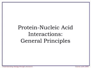 Protein-Nucleic Acid Interactions: General Principles