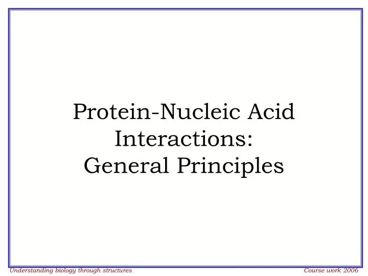 protein nucleic acid interactions general principles