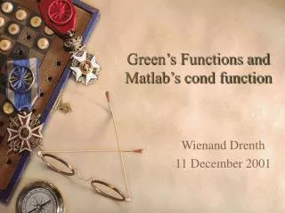 Green’s Functions and Matlab’s cond function