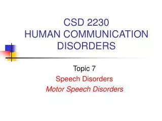 CSD 2230 HUMAN COMMUNICATION DISORDERS