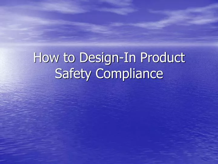how to design in product safety compliance