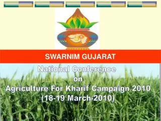 National Conference on Agriculture For Kharif Campaign 2010 (18-19 March-2010)