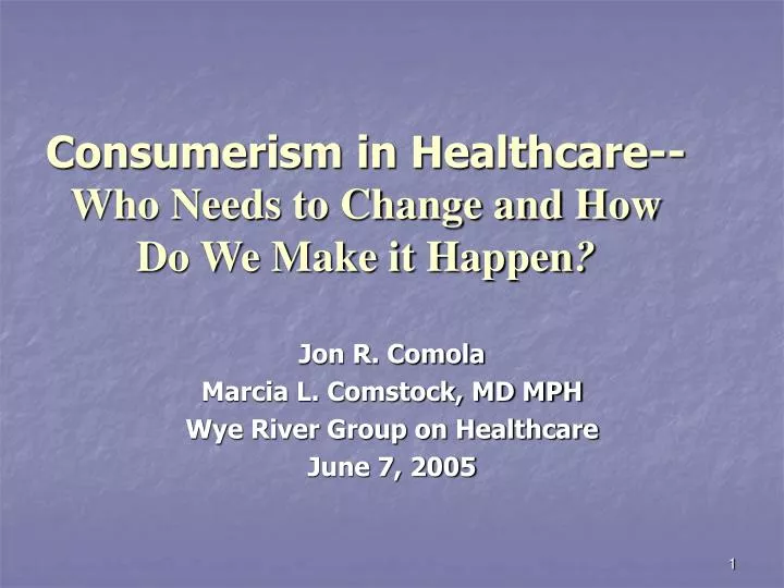 consumerism in healthcare who needs to change and how do we make it happen