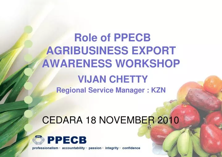 role of ppecb agribusiness export awareness workshop vijan chetty regional service manager kzn