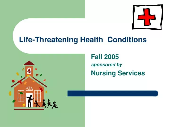 life threatening health conditions