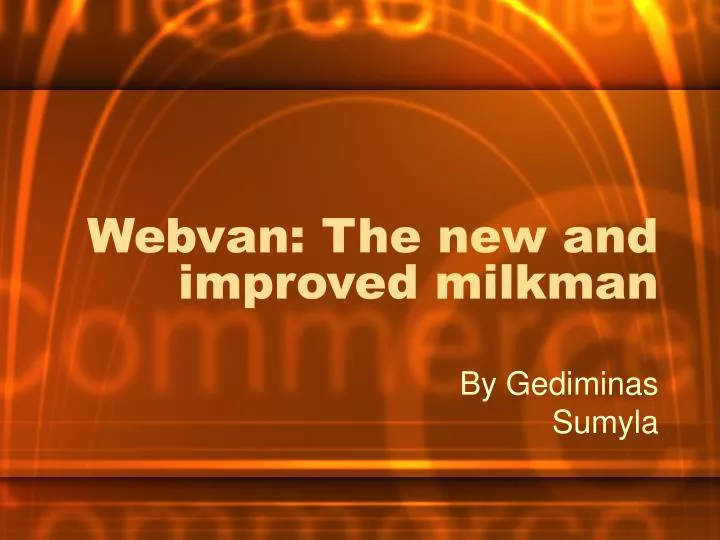 webvan the new and improved milkman
