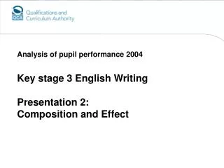 Key stage 3 English Writing Presentation 2: Composition and Effect