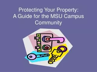 Protecting Your Property: A Guide for the MSU Campus Community