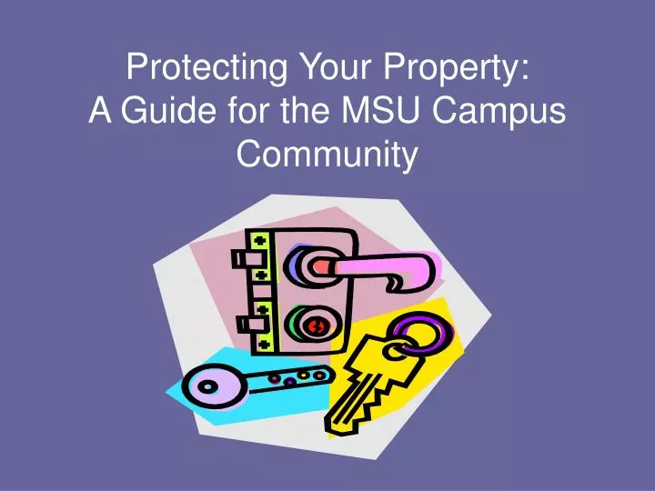 protecting your property a guide for the msu campus community