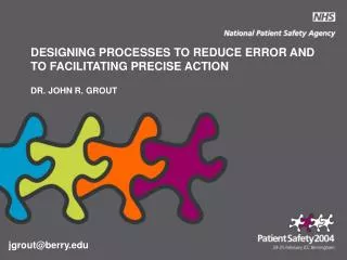 designing processes to reduce error and to facilitating precise action dr john r grout
