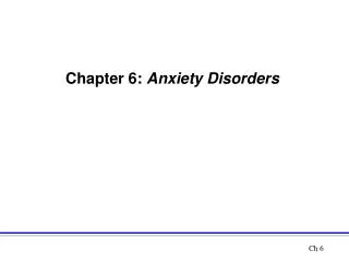 Chapter 6: Anxiety Disorders
