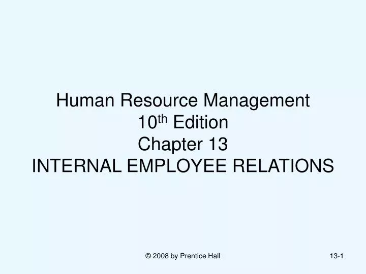 human resource management 10 th edition chapter 13 internal employee relations