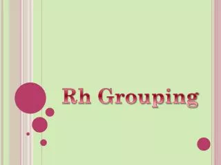 Rh Grouping
