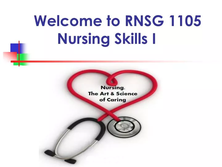 welcome to rnsg 1105 nursing skills i