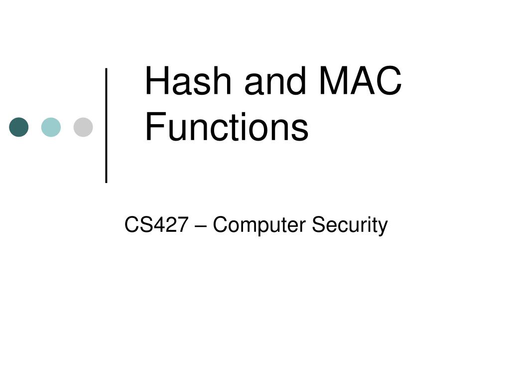 PPT - Hash and MAC Functions PowerPoint Presentation, free download ...