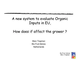 A new system to evaluate Organic Inputs in EU, How does if affect the grower ?