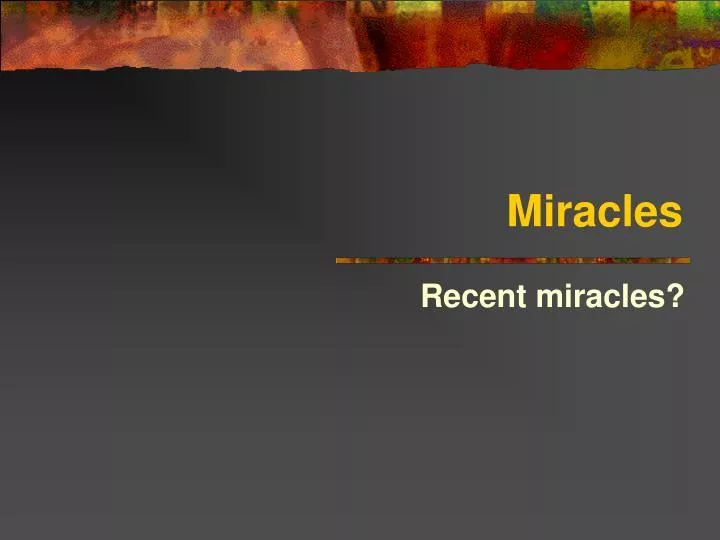 recent miracles