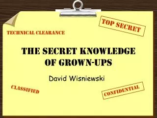 The Secret Knowledge of Grown-ups