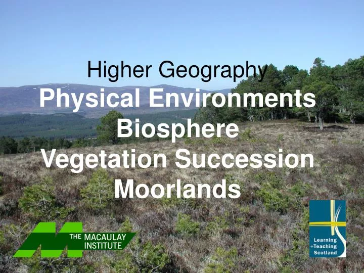 higher geography physical environments biosphere vegetation succession moorlands