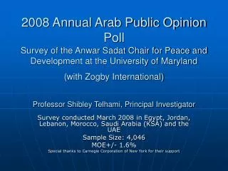 Survey conducted March 2008 in Egypt, Jordan, Lebanon, Morocco, Saudi Arabia (KSA) and the UAE Sample Size: 4,046 MOE+/-