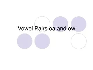 Vowel Pairs oa and ow