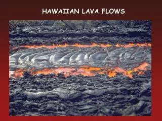 HAWAIIAN LAVA FLOWS