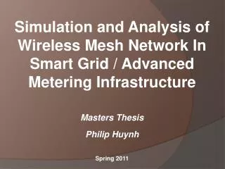 Simulation and Analysis of Wireless Mesh Network In Smart Grid / Advanced Metering Infrastructure Masters Thesis Philip