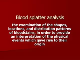 Blood splatter analysis