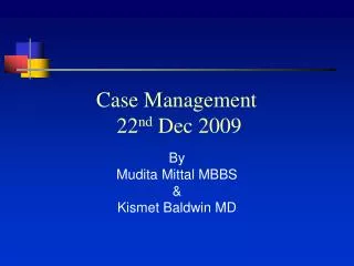Case Management 22 nd Dec 2009