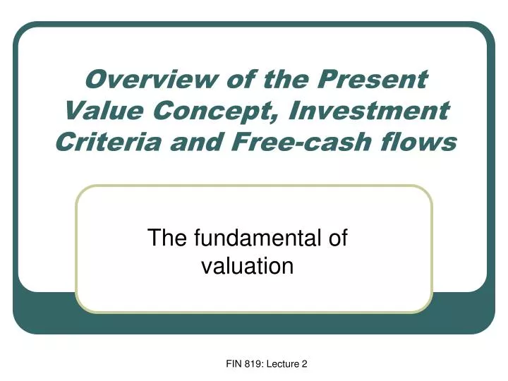 overview of the present value concept investment criteria and free cash flows