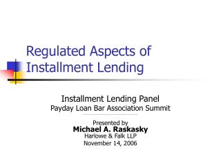 Regulated Aspects of Installment Lending