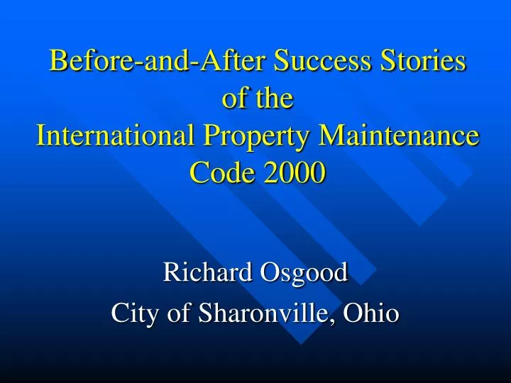 before and after success stories of the international property maintenance code 2000