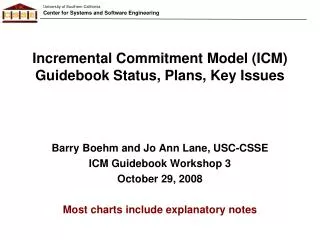 Incremental Commitment Model (ICM) Guidebook Status, Plans, Key Issues