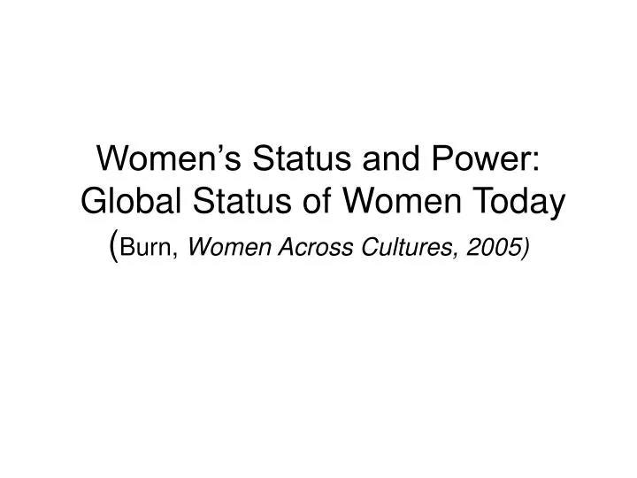 women s status and power global status of women today burn women across cultures 2005