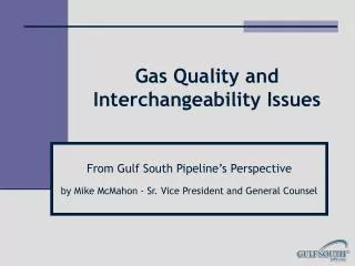 Gas Quality and Interchangeability Issues