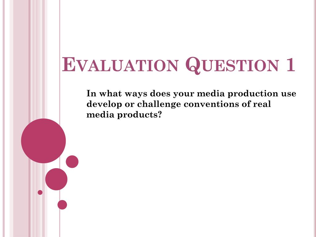 PPT - Evaluation Question 1 PowerPoint Presentation, free download - ID ...