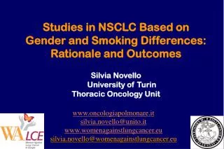 Studies in NSCLC Based on Gender and Smoking Differences: Rationale and Outcomes Silvia Novello University of Turin Th