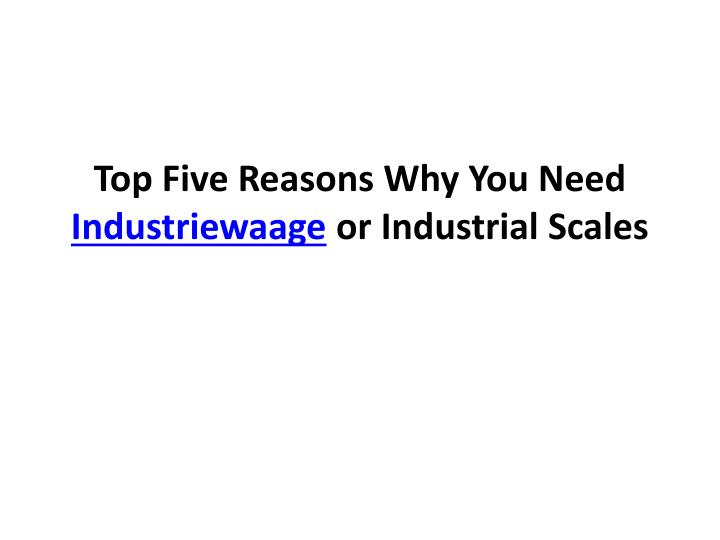 top five reasons why you need industriewaage or industrial scales