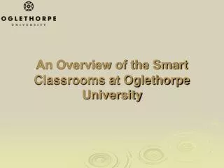 An Overview of the Smart Classrooms at Oglethorpe University