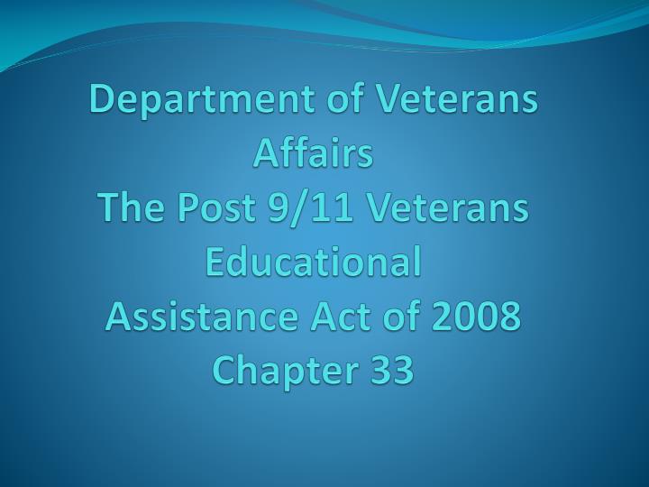 department of veterans affairs the post 9 11 veterans educational assistance act of 2008 chapter 33