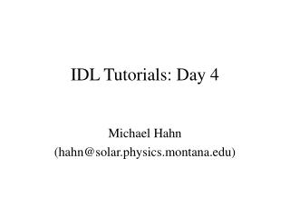 IDL Tutorials: Day 4