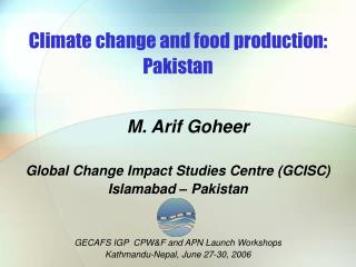 Climate change and food production: Pakistan
