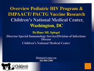 Overview Pediatric HIV Program &amp; IMPAACT/ PACTG Vaccine Research Children’s National Medical Center, Washington, DC