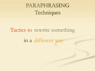PARAPHRASING Techniques