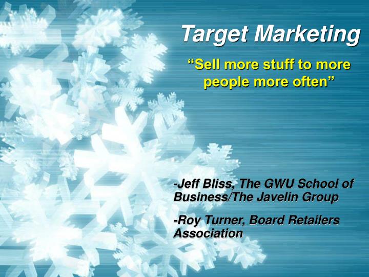 target marketing sell more stuff to more people more often