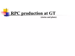 RPC production at GT (status and plans)
