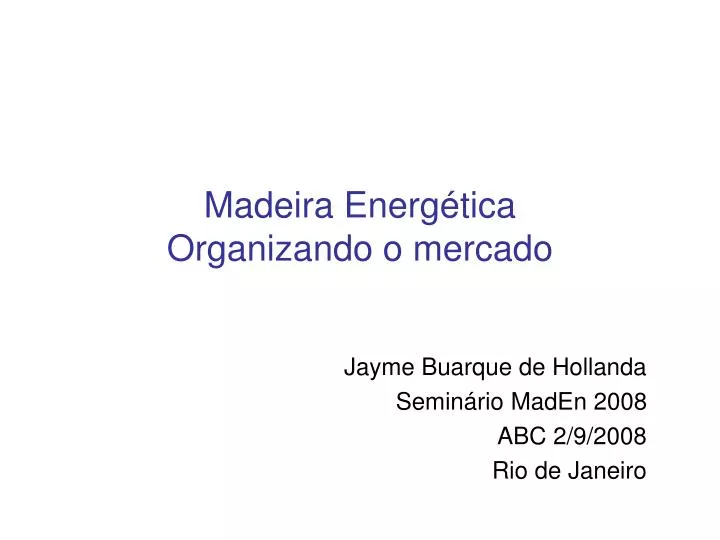 madeira energ tica organizando o mercado