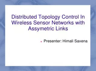 Distributed Topology Control In Wireless Sensor Networks with Assymetric Links