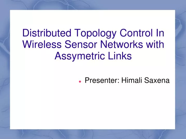 distributed topology control in wireless sensor networks with assymetric links